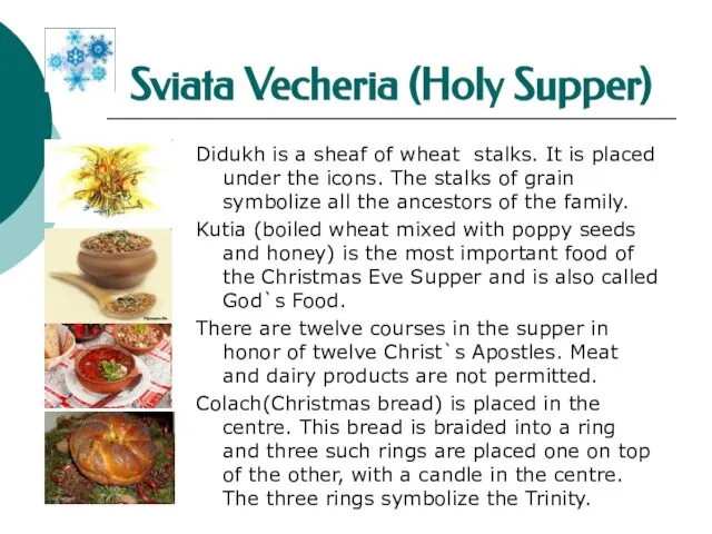 Sviata Vecheria (Holy Supper) Didukh is a sheaf of wheat stalks.