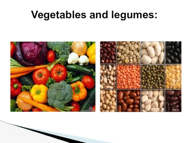 Vegetables and legumes: