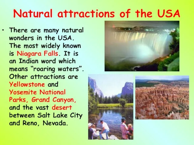 Natural attractions of the USA There are many natural wonders in
