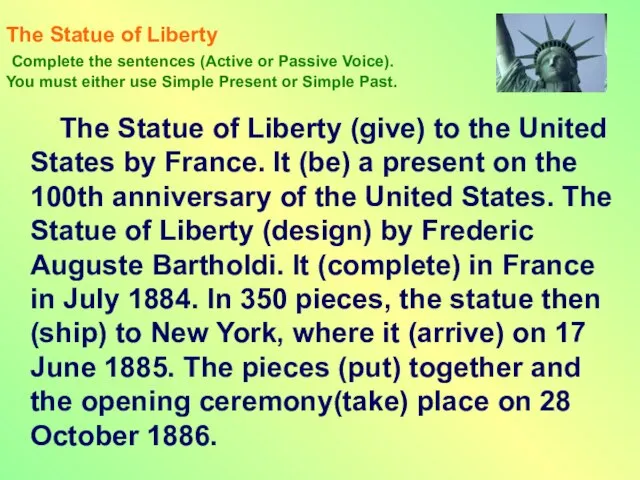 The Statue of Liberty Complete the sentences (Active or Passive Voice).