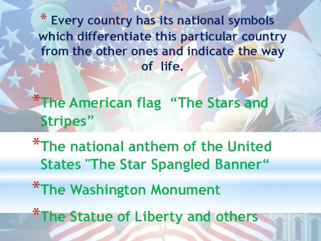 Every country has its national symbols which differentiate this particular country