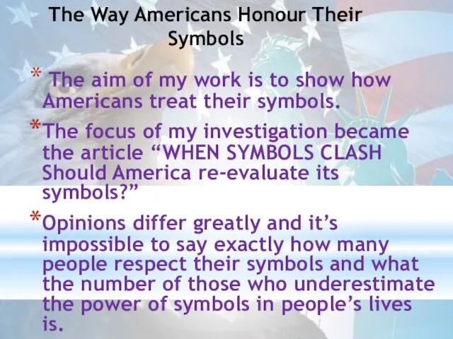 The Way Americans Honour Their Symbols The aim of my work