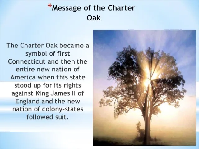 Message of the Charter Oak The Charter Oak became a symbol