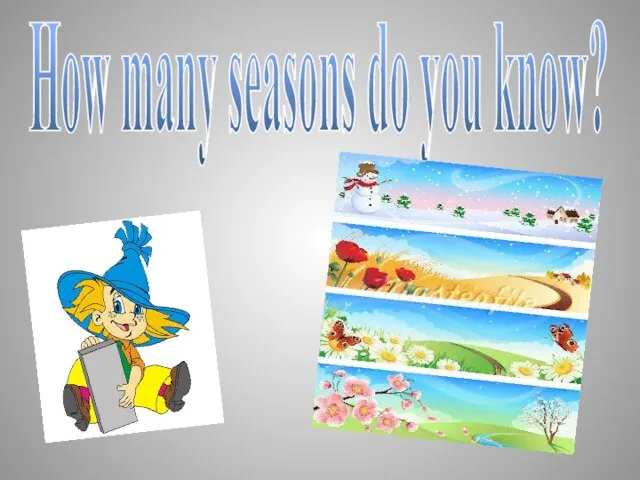 How many seasons do you know?