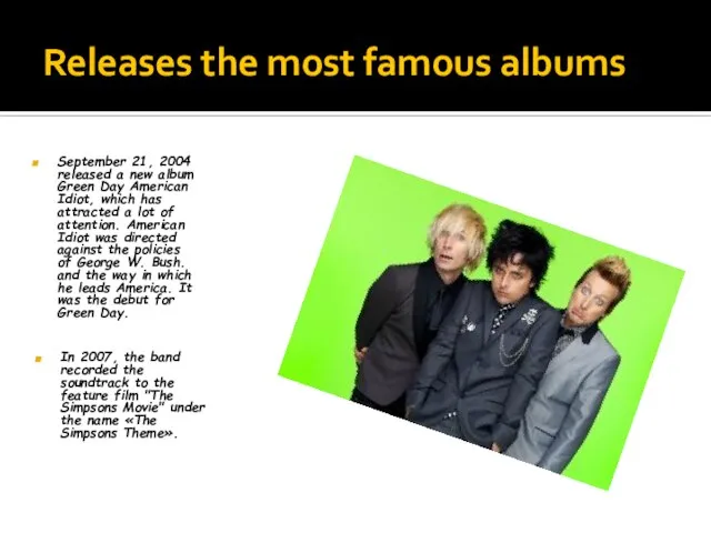 Releases the most famous albums In 2007, the band recorded the