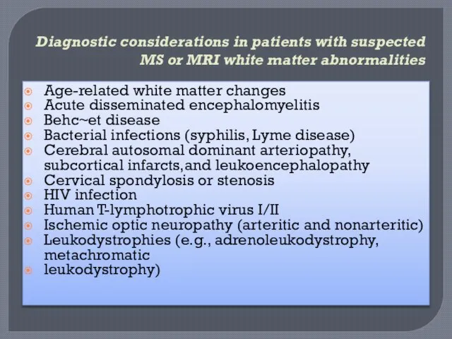 Diagnostic considerations in patients with suspected MS or MRI white matter