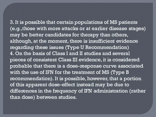 3. It is possible that certain populations of MS patients (e.g.,those