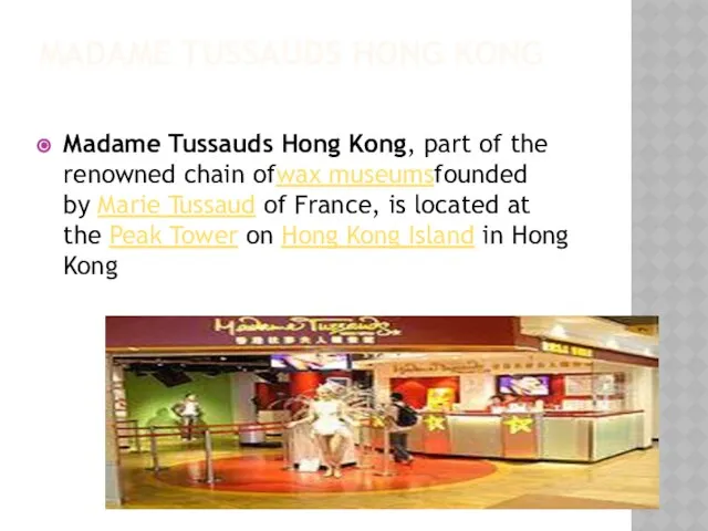 Madame Tussauds Hong Kong Madame Tussauds Hong Kong, part of the