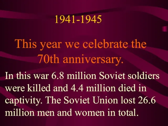 This year we celebrate the 70th anniversary. In this war 6.8