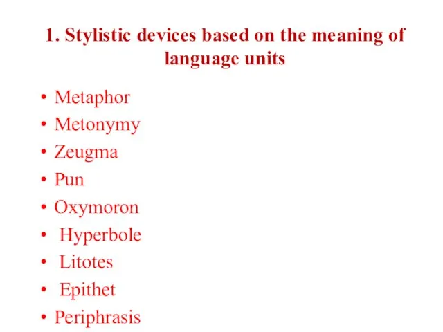 1. Stylistic devices based on the meaning of language units Metaphor
