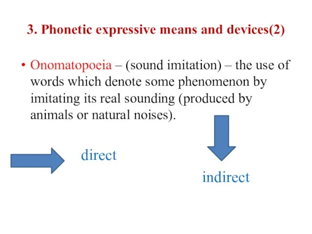 3. Phonetic expressive means and devices(2) Onomatopoeia – (sound imitation) –