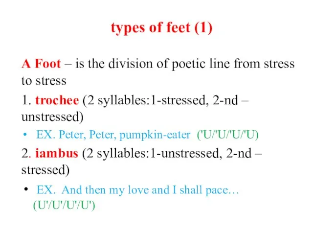 types of feet (1) A Foot – is the division of