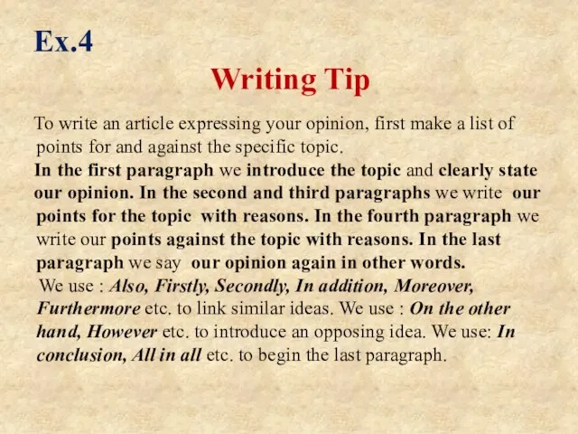 Ex.4 Writing Tip To write an article expressing your opinion, first