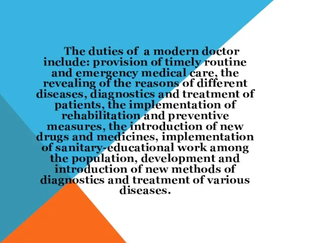 The duties of a modern doctor include: provision of timely routine