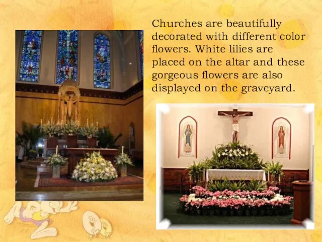 Churches are beautifully decorated with different color flowers. White lilies are