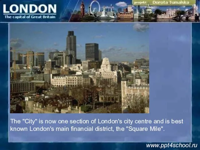 The "City" is now one section of London's city centre and