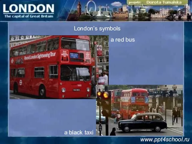 London’s symbols a red bus a black taxi www.ppt4school.ru