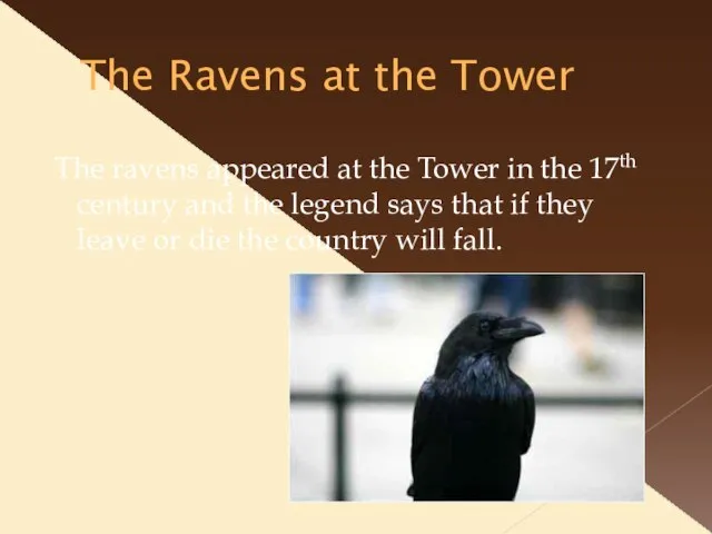 The Ravens at the Tower The ravens appeared at the Tower