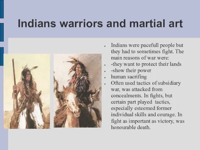 Indians warriors and martial art Indians were pacefull people but they