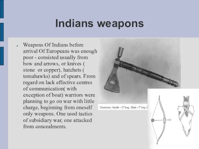 Indians weapons Weapons Of Indians before arrival Of Europeans was enough