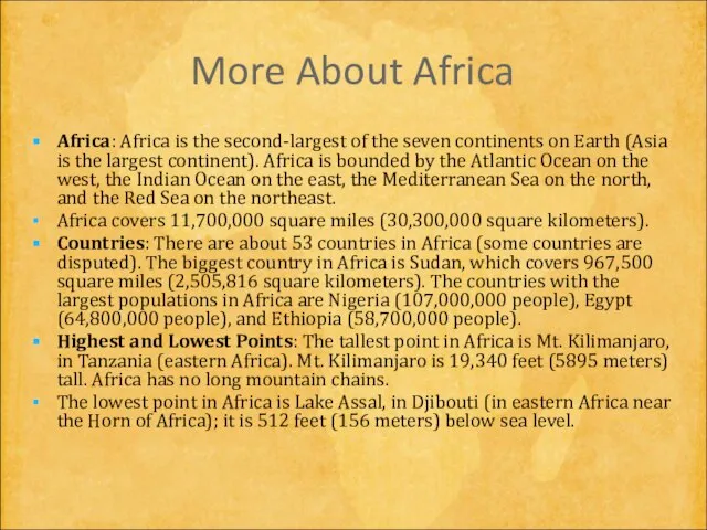 More About Africa Africa: Africa is the second-largest of the seven