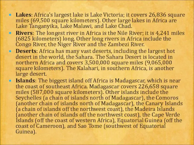 Lakes: Africa's largest lake is Lake Victoria; it covers 26,836 square