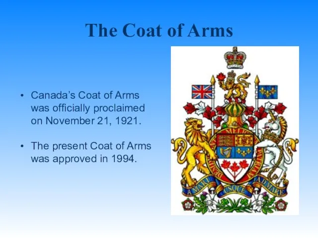 The Coat of Arms Canada’s Coat of Arms was officially proclaimed