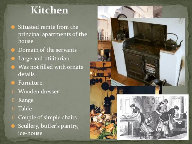 Kitchen Situated remte from the principal apartments of the house Domain