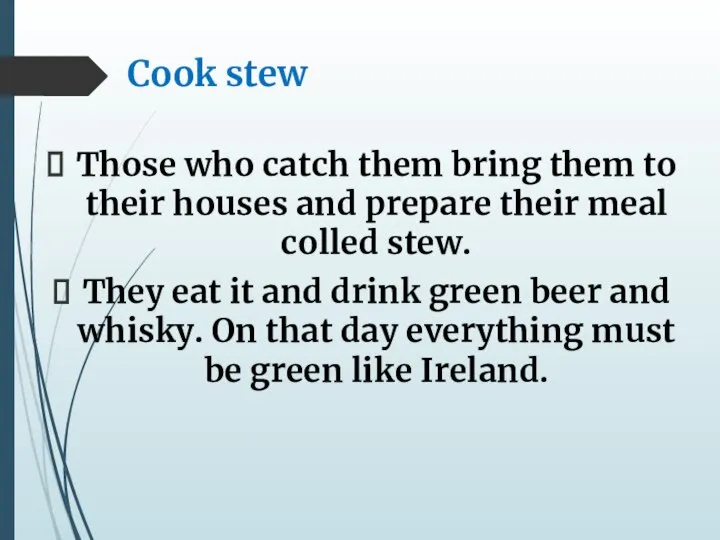 Cook stew Those who catch them bring them to their houses