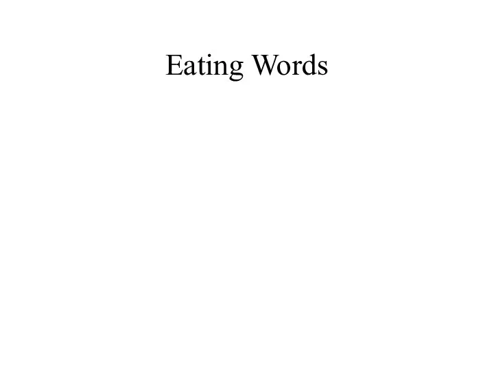 Eating Words