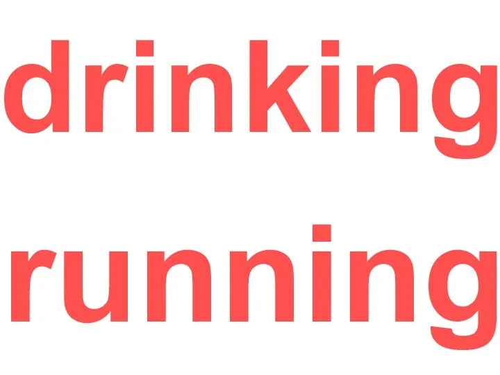 drinking running