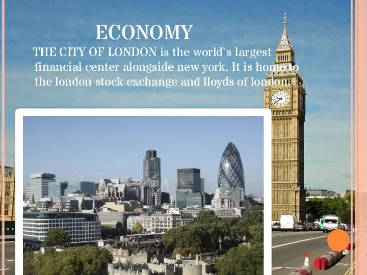 ECONOMY THE CITY OF LONDON is the world`s largest financial center
