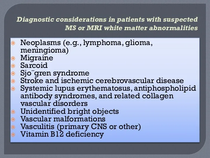 Diagnostic considerations in patients with suspected MS or MRI white matter