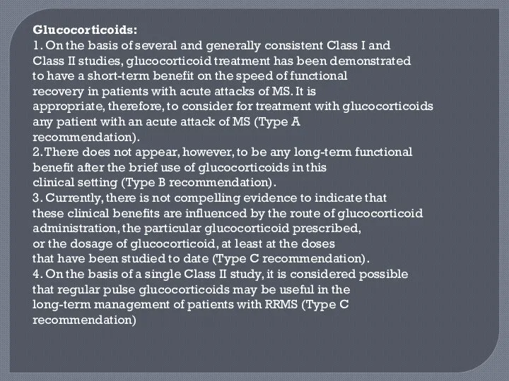 Glucocorticoids: 1. On the basis of several and generally consistent Class