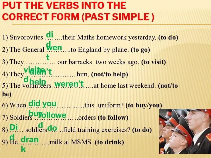 Put the verbs into the correct form (past simple ) did