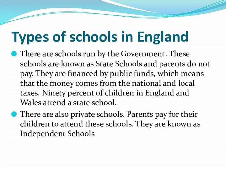 Types of schools in England There are schools run by the