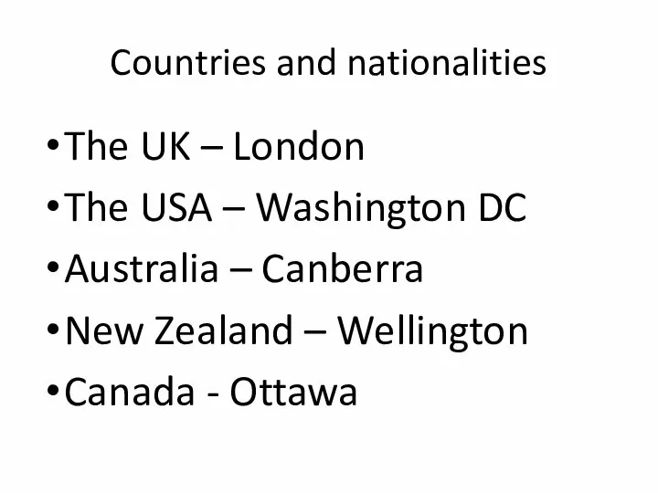 Countries and nationalities The UK – London The USA – Washington