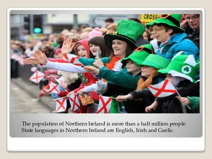 The population of Northern Ireland is more than a half million