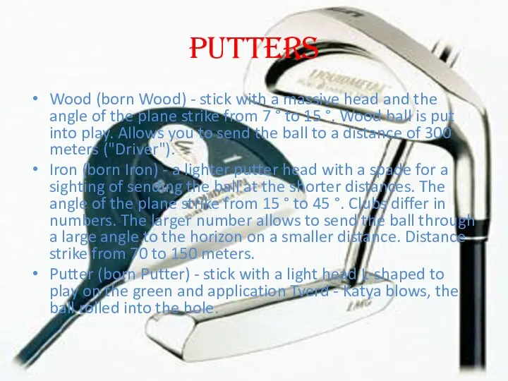 Putters Wood (born Wood) - stick with a massive head and