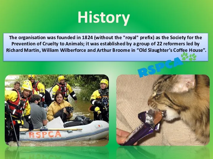 History The organisation was founded in 1824 (without the "royal" prefix)