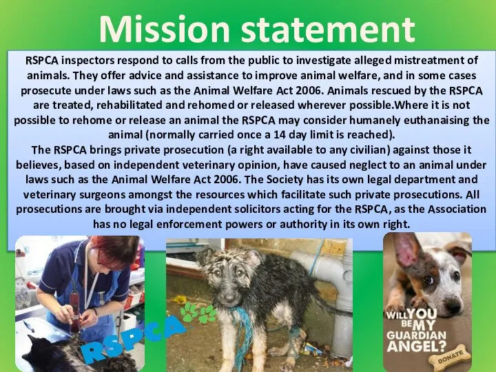 RSPCA inspectors respond to calls from the public to investigate alleged