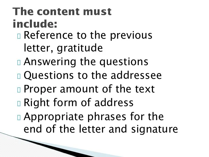 Reference to the previous letter, gratitude Answering the questions Questions to