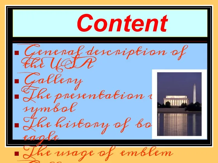 Content General description of the USA Gallery The presentation of my