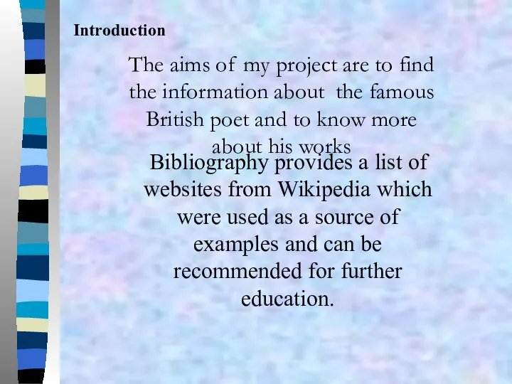 The aims of my project are to find the information about