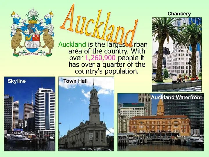 Auckland is the largest urban area of the country. With over