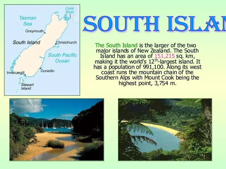 The South Island is the larger of the two major islands