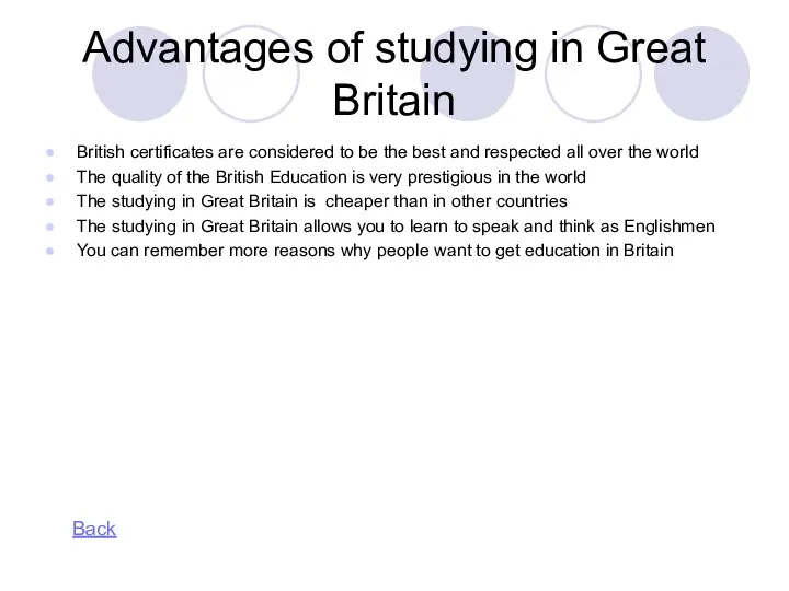 Advantages of studying in Great Britain British certificates are considered to