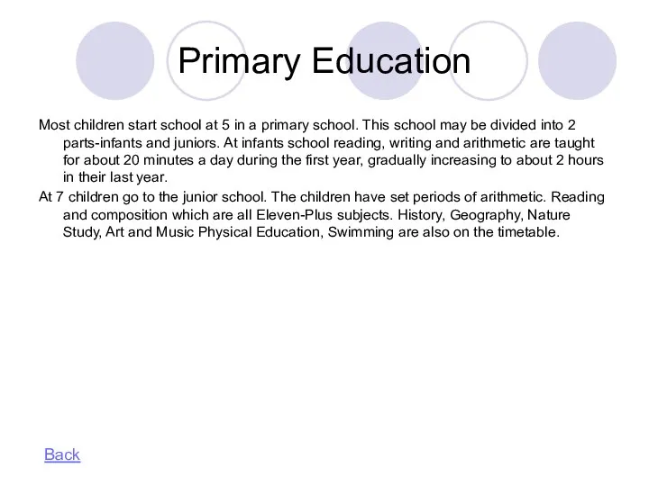 Primary Education Most children start school at 5 in a primary