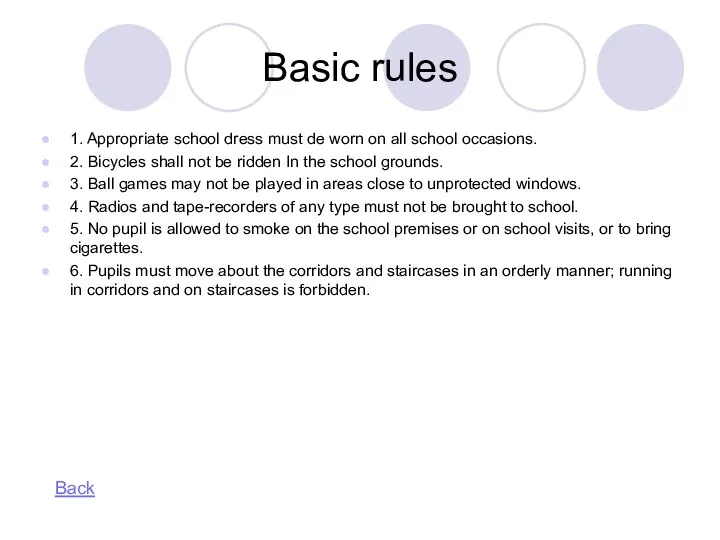 Basic rules 1. Appropriate school dress must de worn on all