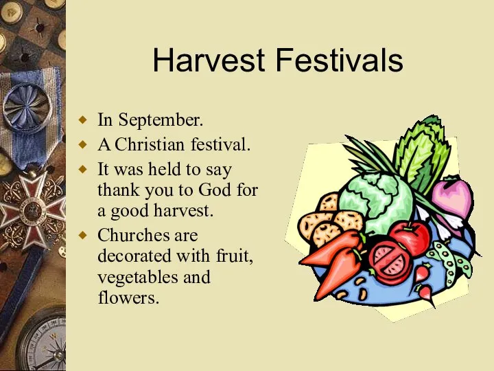 Harvest Festivals In September. A Christian festival. It was held to